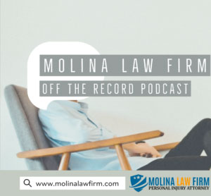 Podcast Molina Law Firm